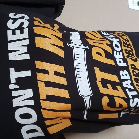 DIY Novelty print Dont mess with me I get paid to stab people with sharp… - Picture 2 of 4